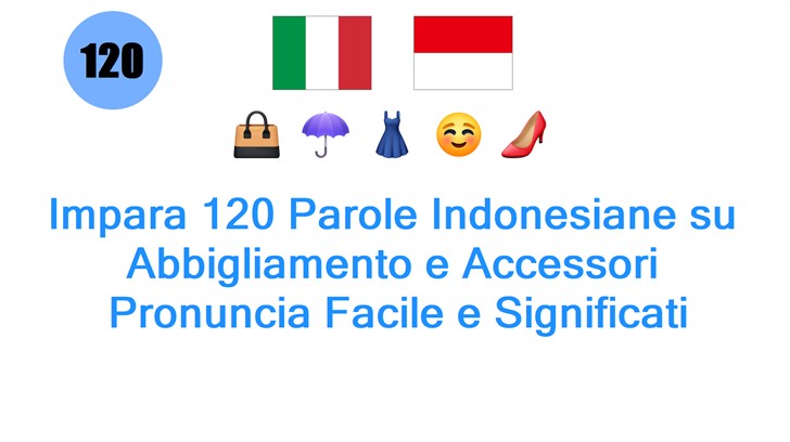 Impara 120 Parole Indonesiane su Abbigliamento e Accessori: Pronuncia Facile e Significati